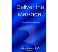 Deliver the Message!: ...the power of one word