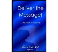 Deliver the Message!: ...the power of one word
