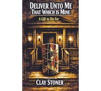 Deliver Unto Me That Which Is Mine: A Gift to Die For