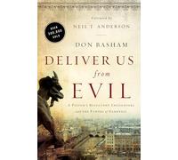 Deliver Us from Evil: A Pastor's Reluctant Encounters With The Powers Of Darkness