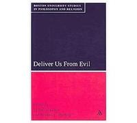 Deliver Us from Evil, Boston University Studies in Philosophy and Religion Bradley L. Herling, M. David Eckel (Auteur)