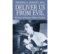 Deliver Us from Evil: The Story of Viet Nam's Flight to Freedom