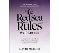 Deliverance Faith Learning Knowledge From The Red Sea Rules: Learning how to respond with faith, patience, and strategy during moments of crisis