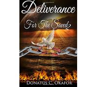 Deliverance For The Saved II (Volume 1)