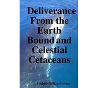 Deliverance From The Earth Bound And Celestial Cetaceans