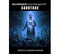 Deliverance From The Spirit of Sabotage