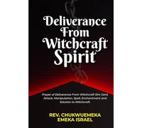 DELIVERANCE FROM WITCHCRAFT SPIRIT: Prayer Of Deliverance From Witchcraft Sim Card, Attack, Manipulation, Spell, Enchantment And Solution To Witchcraft