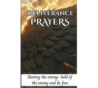 Deliverance Prayers ; To Destroy the Demonic Stronghold of the Enemies