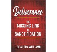 Deliverance: The Missing Link to Sanctification