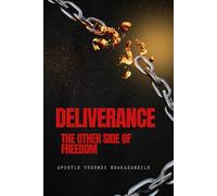 DELIVERANCE: The Other Side Of Freedom