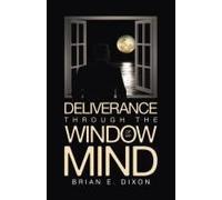 Deliverance Through The Window Of My Mind