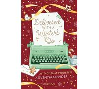 Delivered with a Winter's Kiss 24 Tage zum Verlieben | Der everlove-Adventskalender | Vorfreude auf Weihnachten - Kim Leopold - Piper ebooks - ebook (ePub) - Livre