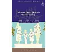 Delivering Family Justice In The 21st Century
