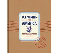 Delivering for America: How the United States Postal Service Built a Nation