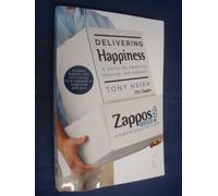 Delivering Happiness: A Path to Profits, Passion, and Purpose