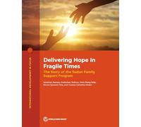 Delivering Hope in Fragile Times: The Story of the Sudan Family Support Program