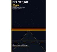 Delivering More: Leadership Lessons from the Road, the Room, the Boardroom and the Community