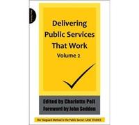 Delivering Public Services That Work: v. 2: The Vanguard Method in the Public Sector: Case Studies Unknown (Auteur)