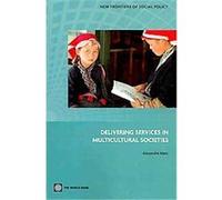 Delivering Services in Multicultural Societies, New Frontiers of Social Policy Series Alexandre Marc (Auteur)