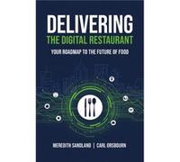 Delivering the Digital Restaurant by Meredith Sandland Meredith Sandland (Auteur)