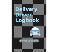 Delivery Driver Log Book: Driver Log To Track Your Mileage, Cancelled Orders, Notes And More