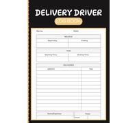 Delivery Driver Log Book: Track Mileage, Delivery Routes, Work Hours, Income and Expenses for Independent Drivers, Couriers and Delivery Professionals