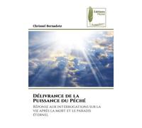 Délivrance de la Puissance du Péché Réponse aux interrogations sur la vie après la mort et le paradis éternel - Chrisnel Bernadote - Muse Editions - Poche - Roman