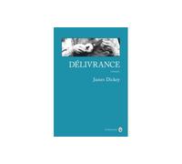 Délivrance - James Dickey - Gallmeister - broché - Roman