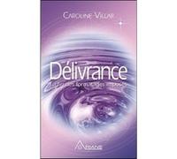 Délivrance - La fin des formatages imposés Caroline Villar (Auteur)