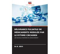 Délivrance Pulsatile de Médicaments Modulée Par Le Rythme Circadien