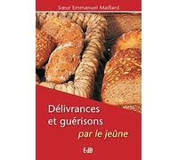 Délivrances et guérisons par le jeûne