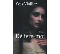 Délivre-moi Yves Viollier (Auteur)