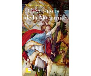 Délivre-nous de la modernité L'énigme Bruno Latour - Wiktor Stoczkowski - Labor Et Fides - broché - Etude