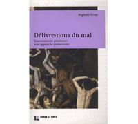 Délivre-nous du mal Exorcismes et guérisons : une approche protestante - Raphaël Picon - Labor Et Fides - broché - Essai