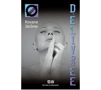 Délivrée - Roxane Jérôme - Mortagne Eds - broché - Roman adolescent