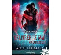 Délivrer le mal, niveau expert Robin Page, T4 - Annette Marie - Collection Infinity - broché - Roman