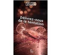 Délivrez-nous de la tentation Jean-Pierre Levain (Auteur)
