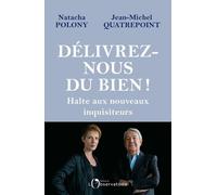 Délivrez-Nous Du Bien ! - Halte Aux Nouveaux Inquisiteurs