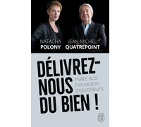 Délivrez-nous du Bien ! Halte aux nouveaux inquisiteurs - Jean-Michel Quatrepoint - J'ai Lu - Poche - Essai