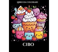 Delizie Kawaii: Libro da colorare di cibi carini per bambini e adulti