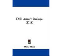 Dell' Amore Dialogo (1718) Miani, Marco (Auteur)