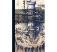 Dell' Arte Della Guerra...