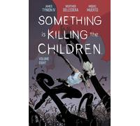 Dell’Edera, Werther - Something is Killing the Children Vol. 8 SC