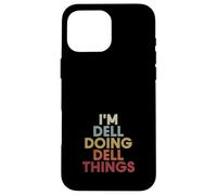 Dell Name Dell Personalized Name First Given Coque pour iPhone 16 Pro Max