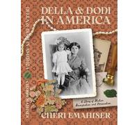 Della and Dodi in American A Story of Italian Immigration and Persecution - Anne Emahiser - Cheri Emahiser - ebook (ePub) - Livre