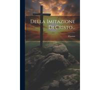 Della Imitazione Di Cristo...