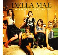 Della Mae - This World Oft Can Be