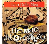 Della Mea, Ivan - Ho Male All'orologio [Import]