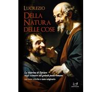 Della natura delle cose: La dottrina di Epicuro negli esametri del grande poeta romano
