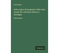 Della Origine De'progressi E Dello Stato Attuale Del Criticismo Biblico In Alemagna